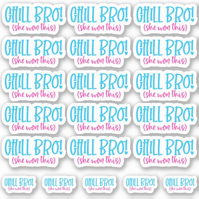 ¡Chill Bro! (Ganó esto) Pegatina vinílico (Anverso)