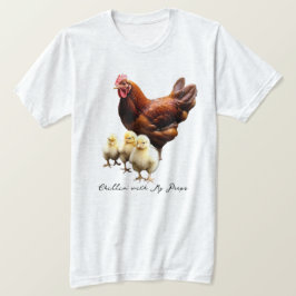 "Chillin' with my peeps" Hen con camisetas chicles