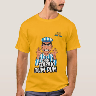Chin Tapak Dum Dum - Camisetas del Personalizado