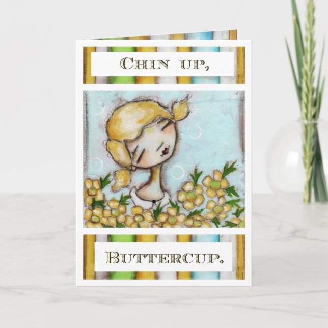 Chin Up, Buttercup - Tarjeta de saludo (Anverso)