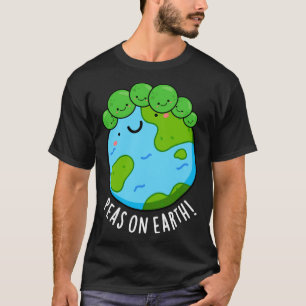 Chistes De Guisantes En La Tierra Camiseta De Paz