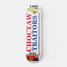 CHOCTAW TRAITORES INDIOS Skateboard