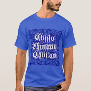 Chulo Chingon Cabron Camisa de impresión Banda Azu