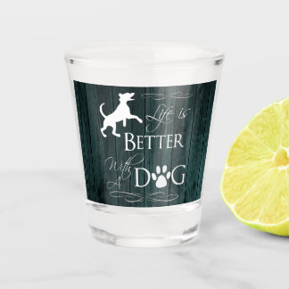 Chupito La vida es mejor con un vaso de perro - Verde azul