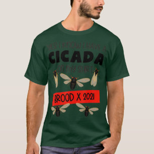 Cicadas Sí Sé Que Tengo Una Cicada En Mi Camisa