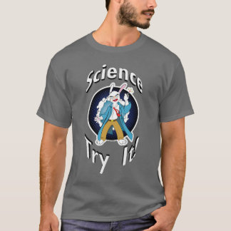 ¡Ciencia - inténtela! Camiseta