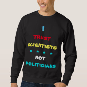 Científicos de confianza no políticos sudaderas
