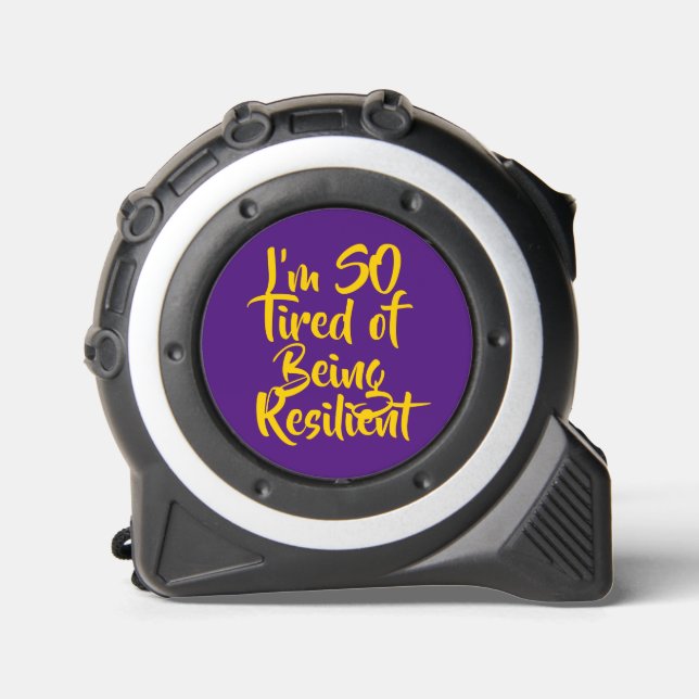 Cinta Métrica Estoy tan cansada de ser resiliente (Anverso)