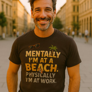 Cita de Camiseta de Funny Beach Work | Mentalmente
