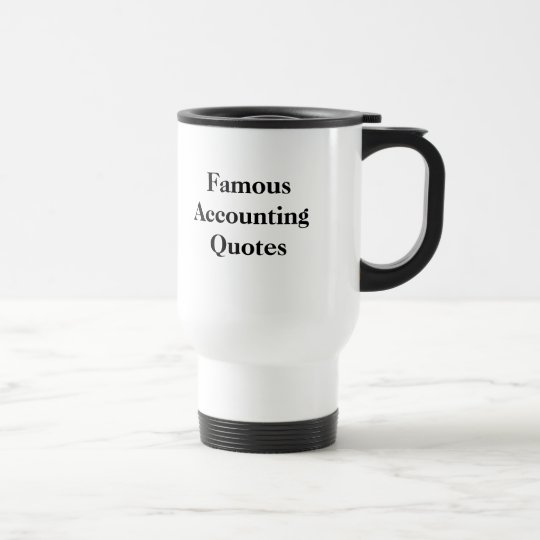 Citas famosas de la contabilidad - Personalisable Taza De Viaje
