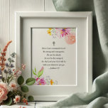 Citas Inspiradoras florales para Posters<br><div class="desc">Traer aliento y luz a cualquier espacio con este bellamente confeccionado poster de fe que presenta uno de los más poderosos versos inspiradores de la Biblia de Joshua 1:9: "Sé fuerte y valiente. No temáis; no os desaniméis, porque Jehovah vuestro Dios estará contigo dondequiera que vayas. Adornado con suaves flores...</div>