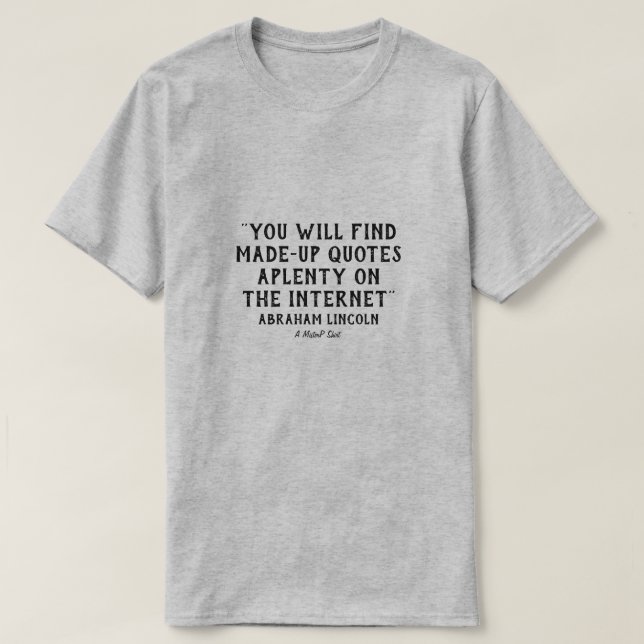 Citas inventadas 1 (Lincoln) - Una camiseta de Mis (Diseño del anverso)