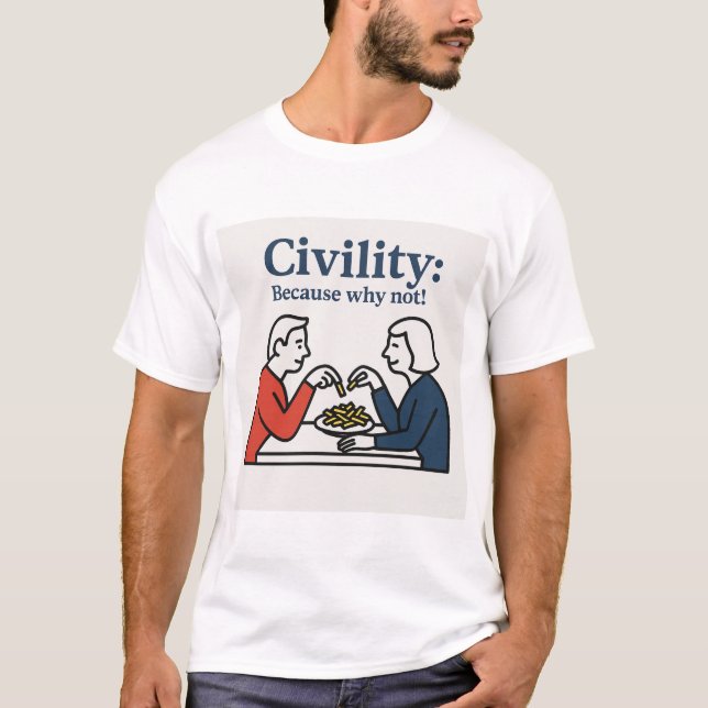 Civilidad: ¡Porque por qué no! Camiseta (Anverso)