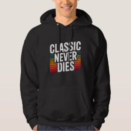 Clásico Nunca Muere Sudadera Retro Vintage