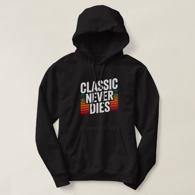Clásico Nunca Muere Sudadera Retro Vintage (Diseño del anverso)