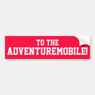 Coche ¡Al Adventuremobile! Pegatina para el parachoques