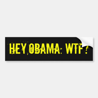 Coche ¿EY OBAMA WTF? Pegatina para el parachoques