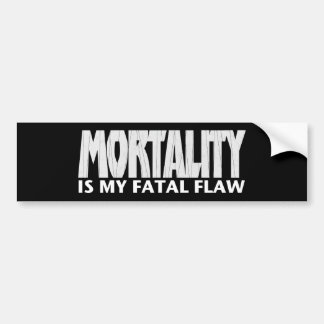 Coche La mortalidad es mi defecto fatal • Pegatina para