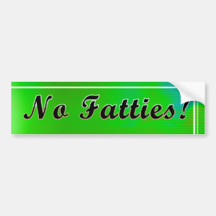Coche ¡Ningún Fatties! Pegatina para el parachoques