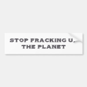 Coche "Pare pegatina para el parachoques de Fracking"