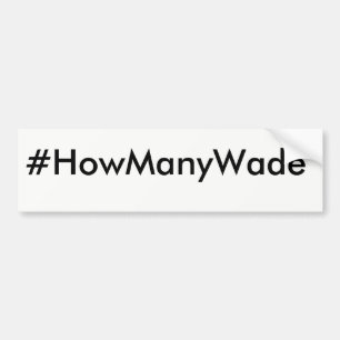 Coche Pegatina para el parachoques del #HowManyWade