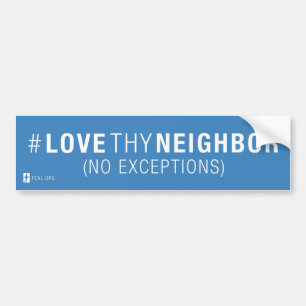 Coche Pegatina para el parachoques del #LoveThyNeighbor