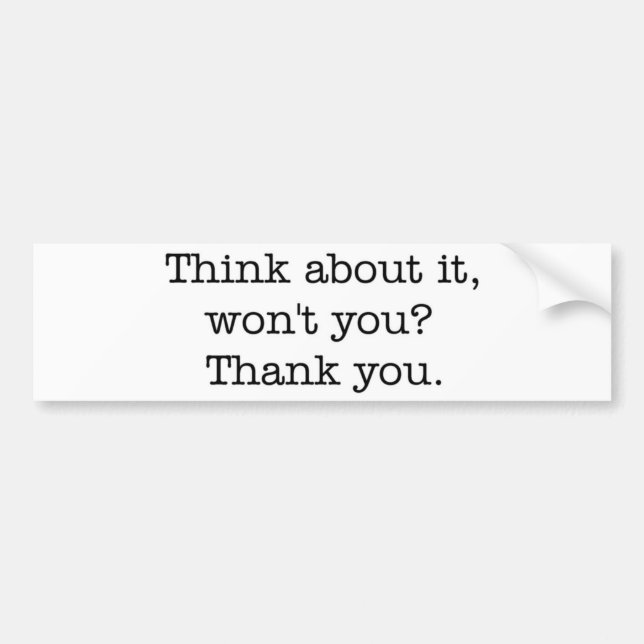 Coche ¿Piense en él, no usted? pegatina para el (Frente)