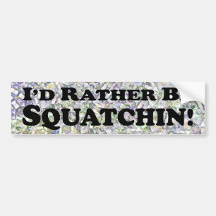 Coche Sería bastante Squatchin - pegatina para el