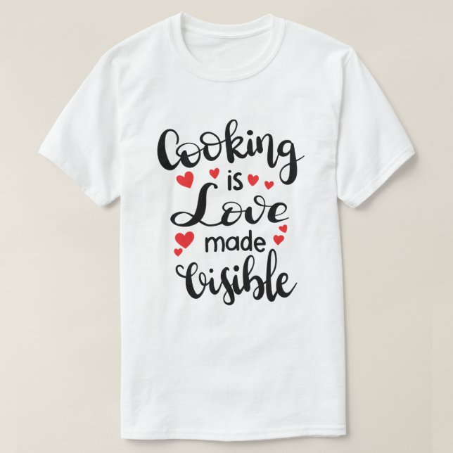 Cocinar Es Una Camiseta Visible De Amor (Diseño del anverso)