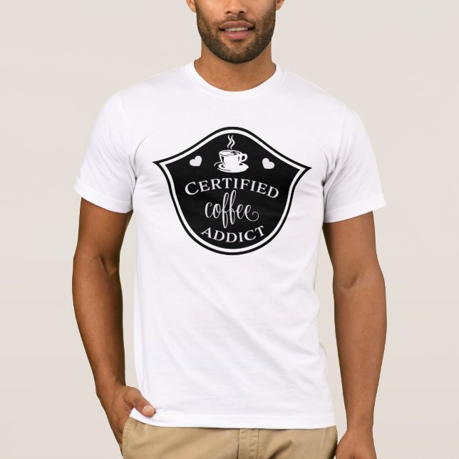 Coffee Addict Tee certificado, camiseta de algodón (Anverso)