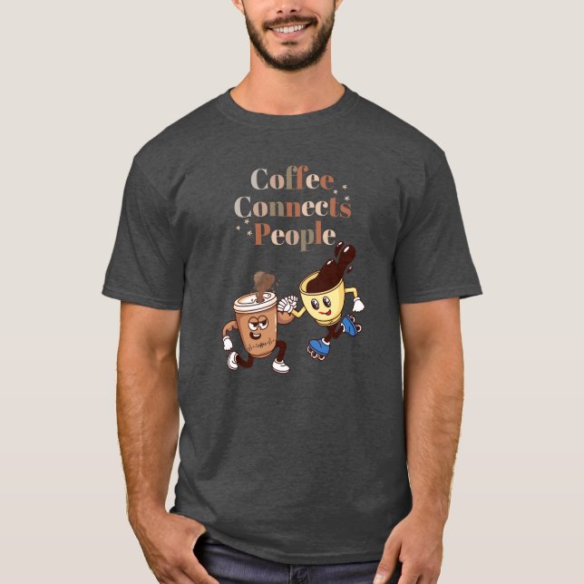 Coffee Connects People Camiseta de café divertida (Anverso)