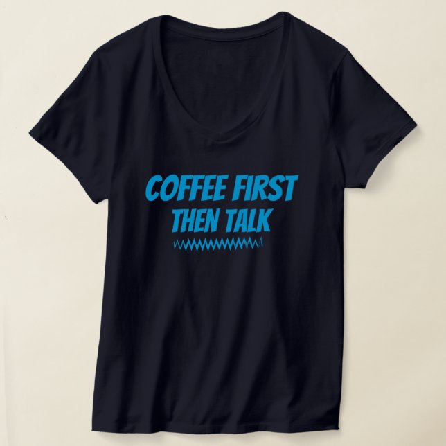Coffee primero y luego Talk - Camiseta Divertida M (Distribución )