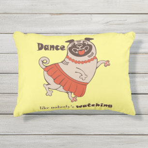 Cojín De Exterior Baile como si nadie viera a Pug Chica