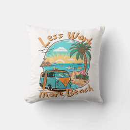 Cojín De Exterior Menos trabajo más playa