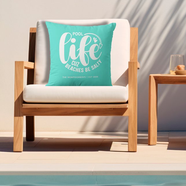 Cojín De Exterior Pool Life Turquoise (Personalized "Pool life cuz beaches be salty" graphic on turquoise outdoor pillow)