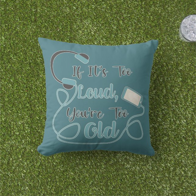 Cojín De Exterior Si es demasiado fuerte, eres muy vieja cita gracio (Césped)