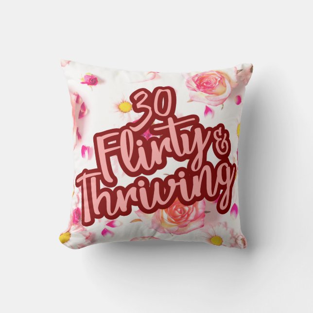 Cojín Decorativo 30 cumpleaños 30 Flirty y Thriving Fun Pink (Anverso)
