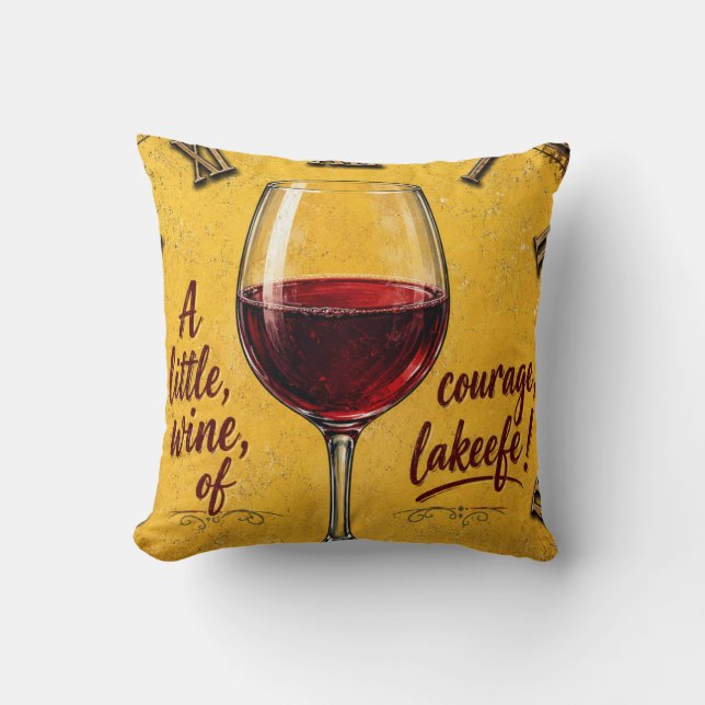Cojín Decorativo A Little Wine Of Courage (Anverso)