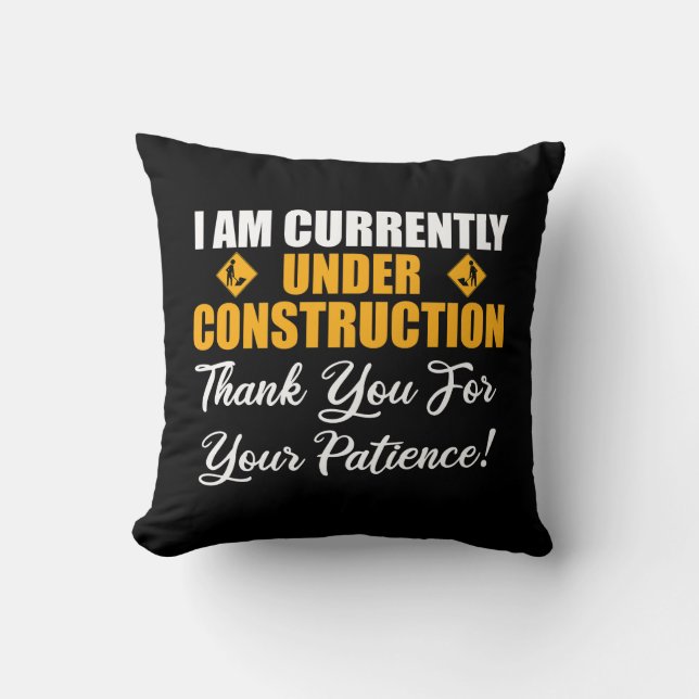 Cojín Decorativo Actualmente Estoy En Construcción (Anverso)