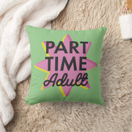 Cojín Decorativo Adulto a tiempo parcial