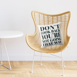 Cojín Decorativo Afirmación inspiradora de no mirar hacia atrás