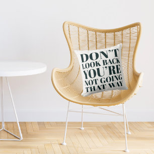 Cojín Decorativo Afirmación inspiradora de no mirar hacia atrás