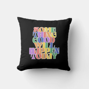 Cojín Decorativo Algo bueno sucederá hoy, motivacional