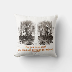 Cojín Decorativo ¿Alguna Vez Desearías Poder Pasar Por El Espejo?