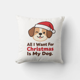 Cojín Decorativo All I Want for Christmas Is My Dog Art