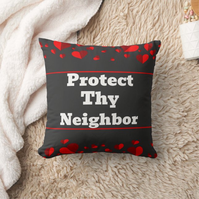 Cojín Decorativo Almohadón Protect Thy Neighbor (Manta)