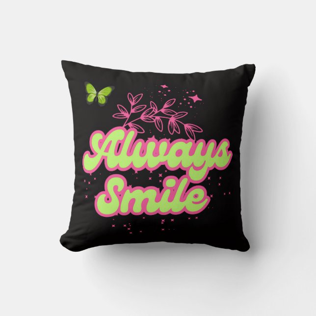 Cojín Decorativo Always Smile Inspirational Throw Pillow (Anverso)