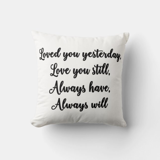 Cojín Decorativo Amado le ayer, ámele todavía soportan (Anverso)