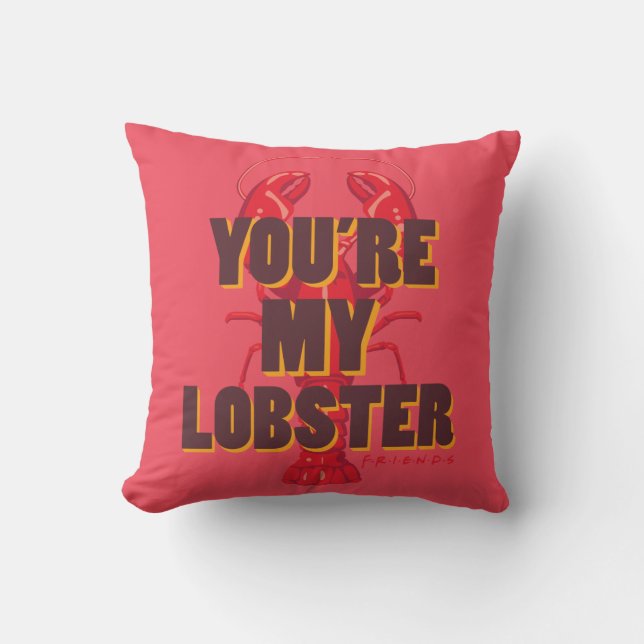 Cojín Decorativo AMIGOS™ | Eres mi Lobster (Anverso)