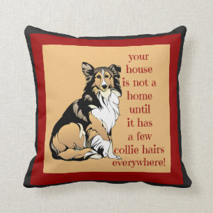 Cojín Decorativo ¡Amor del collie! Casa no un hogar sin los pelos